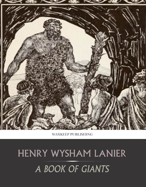 A Book of Giants - Henry Wysham Lanier