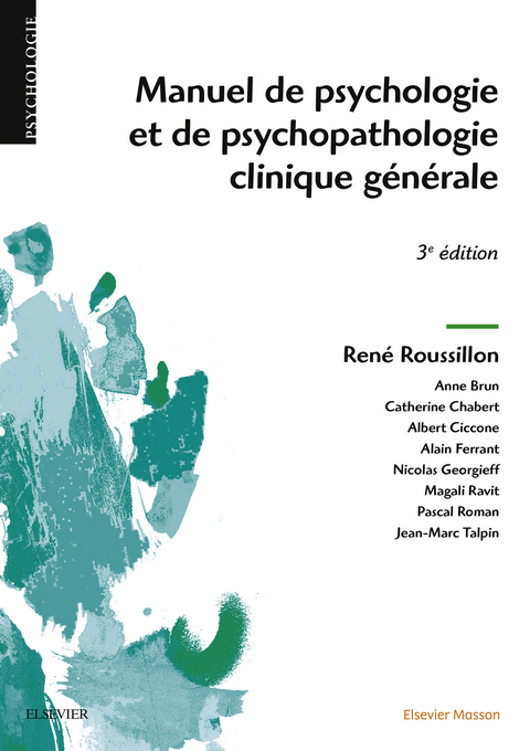 Manuel de psychologie et de psychopathologie clinique générale -  Rene Roussillon