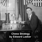 Chess Strategy - Edward Lasker