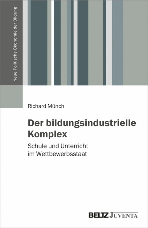 Der bildungsindustrielle Komplex -  Richard Münch