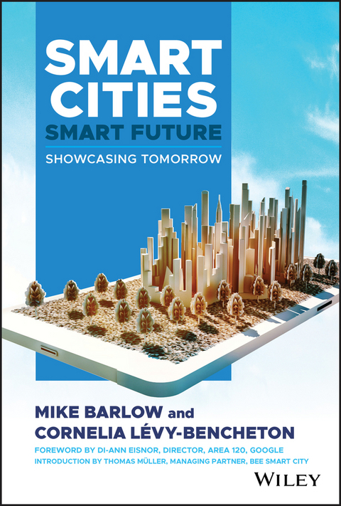 Smart Cities, Smart Future - Mike Barlow, Cornelia Levy-Bencheton