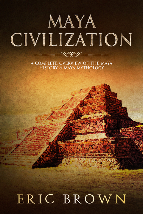 Maya Civilization -  Eric Brown