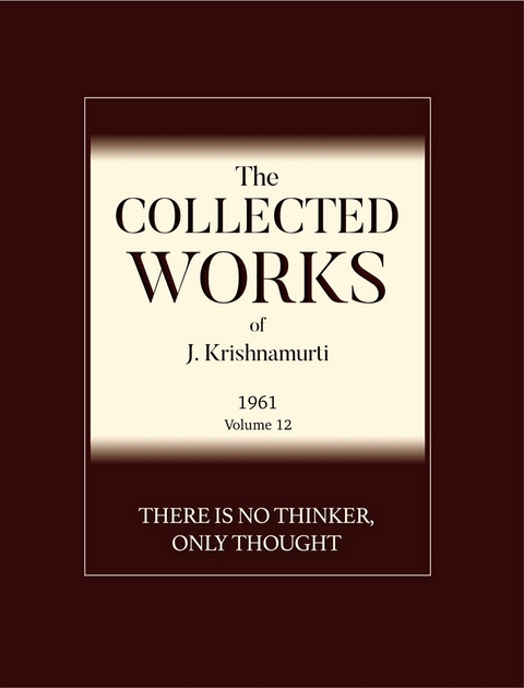 There is No Thinker Only Thought -  J Krishnamurti