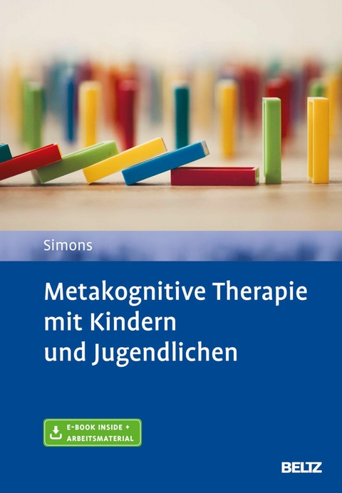 Metakognitive Therapie mit Kindern und Jugendlichen -  Michael Simons