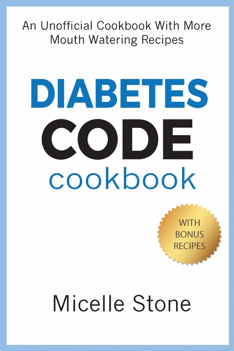 Diabetes Code Cookbook -  Micelle Stone