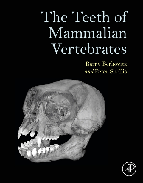 Teeth of Mammalian Vertebrates -  Barry Berkovitz,  Peter Shellis