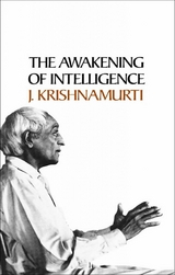 Awakening of Intelligence - J. Krishnamurti