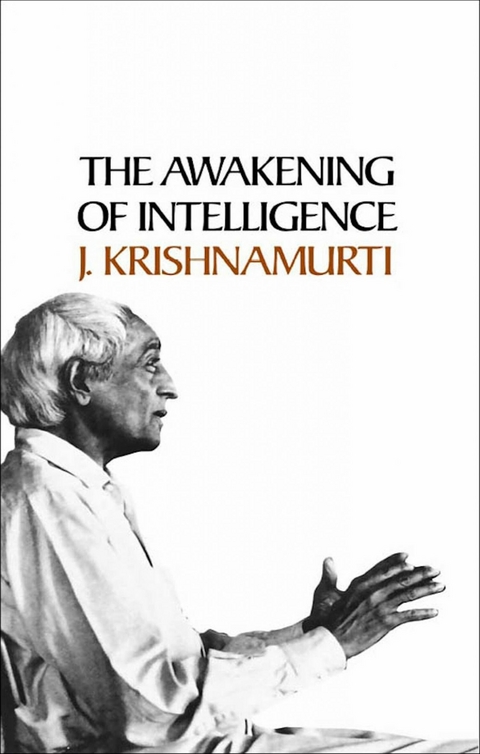 Awakening of Intelligence - J. Krishnamurti