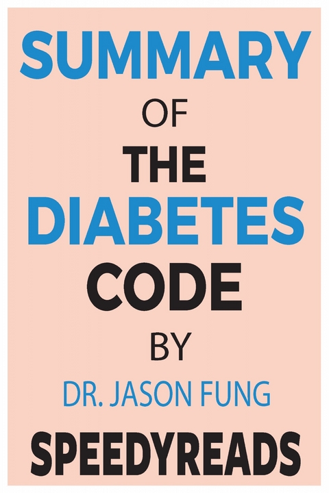 Summary of The Diabetes Code -  Speedy Reads