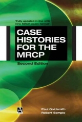 Case Histories for the MRCP 2nd Edition - Semple, Robert; Goldsmith, Paul