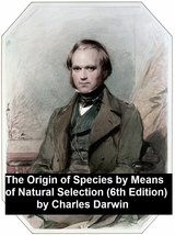 The Origin of Species by Means of Natural Selection (6th edition) - Charles Darwin