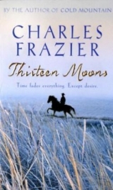 Thirteen Moons - Frazier, Charles