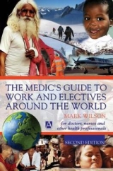 Medic's Guide to Work & Electives Around the World, Second Edition - Wilson, Mark