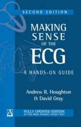 Making Sense of the ECG - Houghton, Andrew; Houghton, Andrew