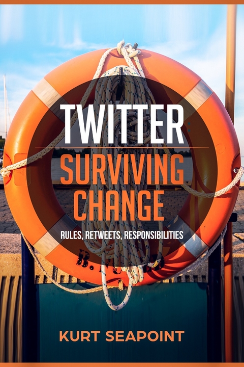 Twitter: Surviving Change -  Kurt Seapoint