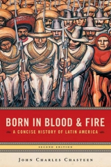 Born in Blood and Fire - Chasteen, John Charles