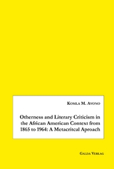 Otherness and Literary Criticism in the African American Context from 1865 to 1964: A Metacritical Approach - Komla M. Avono