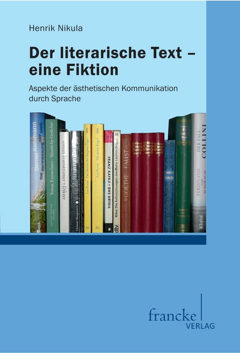 Der literarische Text - eine Fiktion - Henrik Nikula