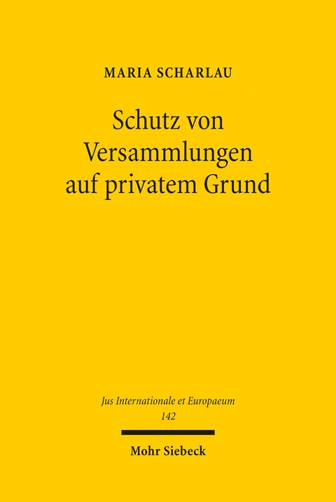 Schutz von Versammlungen auf privatem Grund -  Maria Scharlau