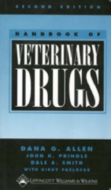 Handbook of Veterinary Drugs - Allen, Dana G.; Pringle, John K.; Smith, Dale A.; Pasloske, Kirby; Day, Kendra