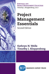 Project Management Essentials, Second Edition - Kathryn N. Wells, Timothy J. Kloppenborg