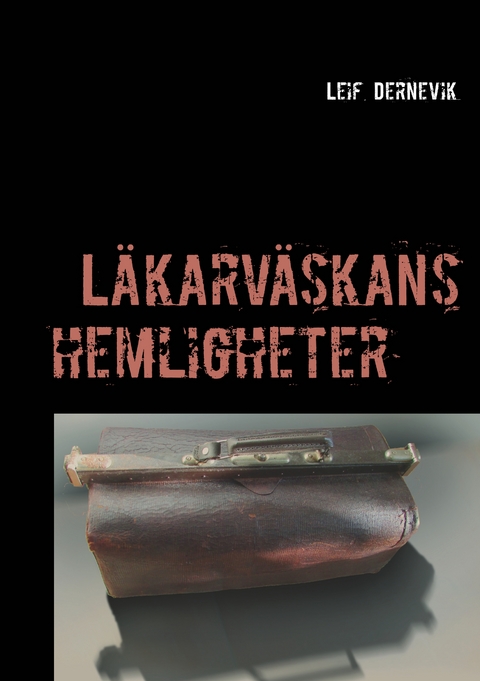 Läkarväskans hemligheter - Leif Dernevik