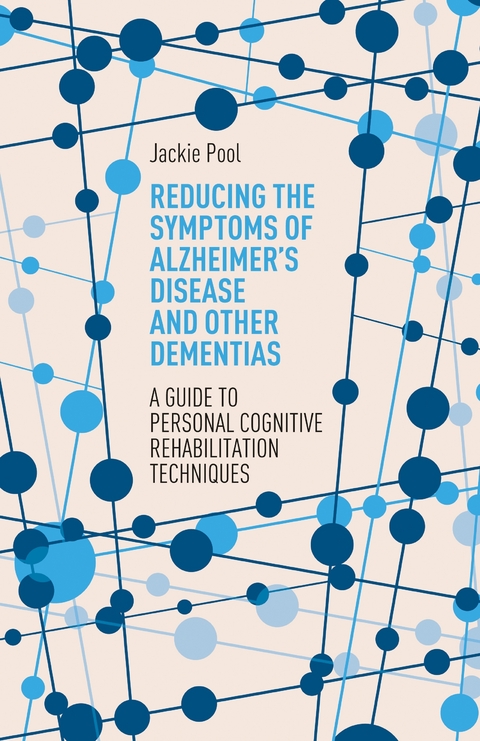 Reducing the Symptoms of Alzheimer's Disease and Other Dementias -  Jackie Pool