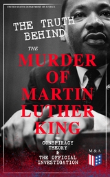 The Truth Behind the Murder of Martin Luther King – Conspiracy Theory & The Official Investigation - United States Department of Justice