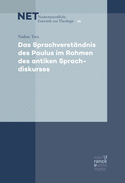 Das Sprachverständnis des Paulus im Rahmen des antiken Sprachdiskurses - Nadine Treu