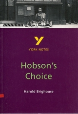 Hobson's Choice: York Notes for GCSE - Dyke, Brian