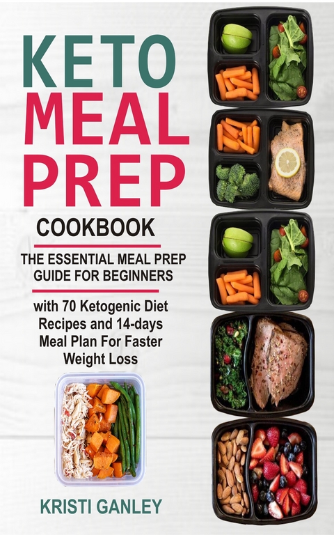 Keto Meal Prep Cookbook -  Kristi Ganley