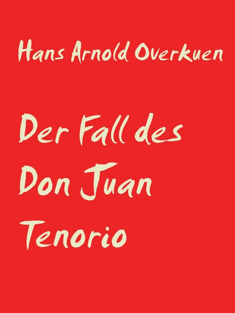 Der Fall des Don Juan Tenorio - Hans Arnold Overkuen