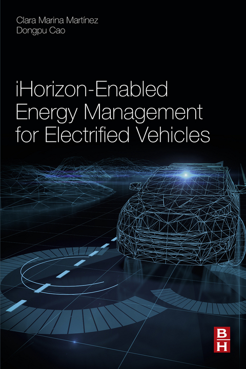 iHorizon-Enabled Energy Management for Electrified Vehicles -  Dongpu Cao,  Clara Marina Martinez