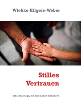 Stilles Vertrauen - Wiebke Hilgers-Weber