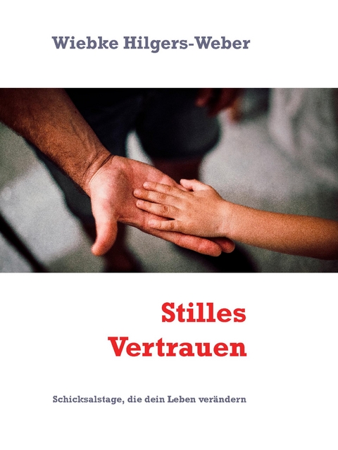 Stilles Vertrauen - Wiebke Hilgers-Weber