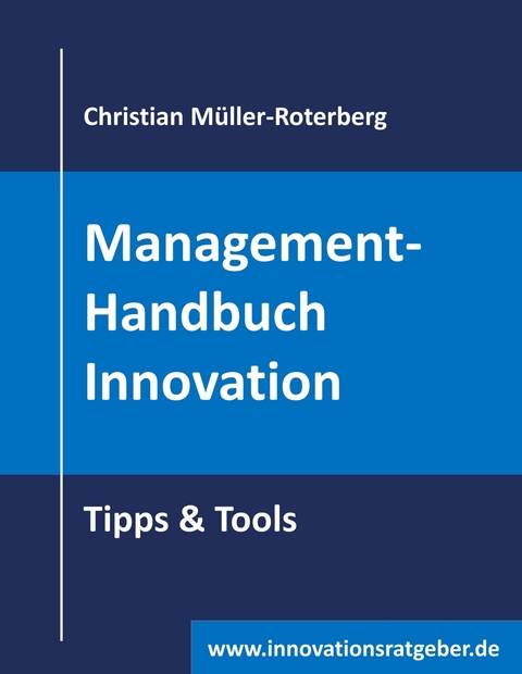 Management-Handbuch Innovation -  Christian Müller-Roterberg