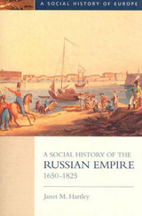 A Social History of the Russian Empire 1650-1825 - Hartley, Janet M.