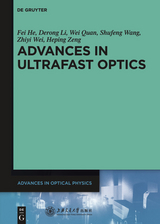 Advances in Ultrafast Optics -  Fei He,  Derong Li,  Wei Quan,  Shufeng Wang,  Zhiyi Wei,  Heping Zeng