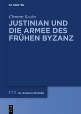 Justinian und die Armee des frühen Byzanz -  Clemens Koehn