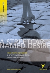 Streetcar Named Desire: York Notes Advanced - everything you need to study and prepare for the 2025 and 2026 exams - Williams, T.