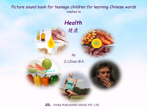 Picture sound book for teenage children for learning Chinese words related to Health - Zhao Z.J.