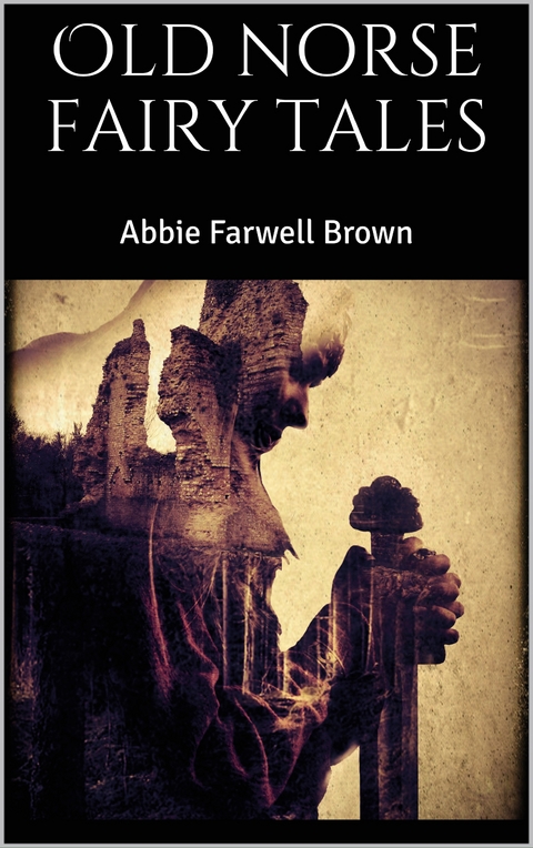 Old norse fairy tales - Abbie Farwell Brown