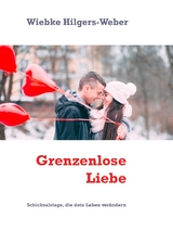 Grenzenlose Liebe - Wiebke Hilgers-Weber