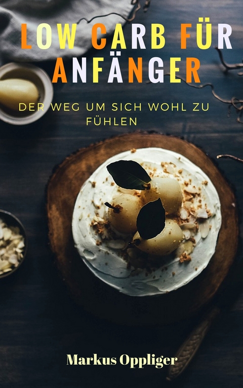 Low Carb für Anfänger - Markus Oppliger