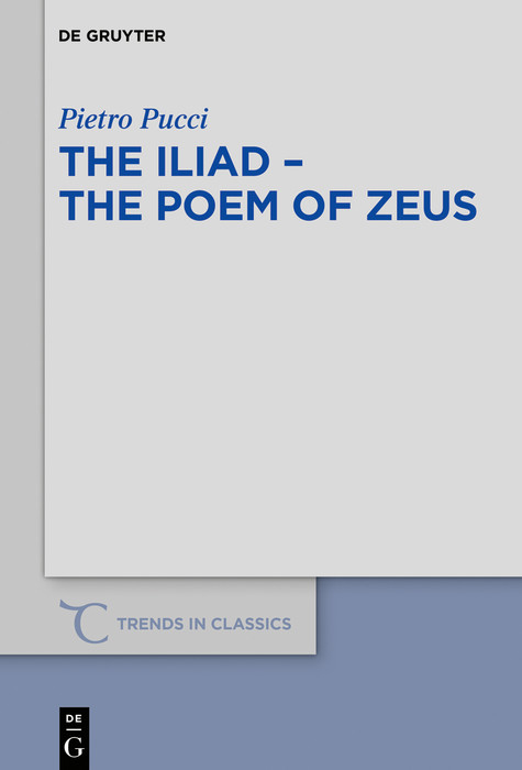 The Iliad - the Poem of Zeus -  Pietro Pucci