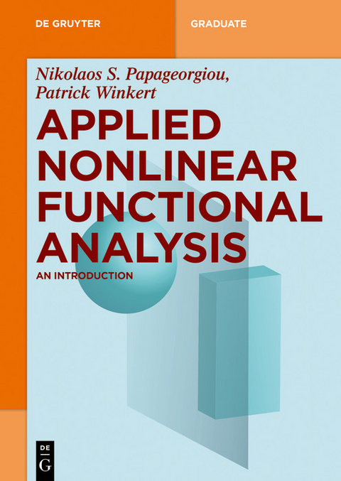 Applied Nonlinear Functional Analysis - Nikolaos S. Papageorgiou, Patrick Winkert