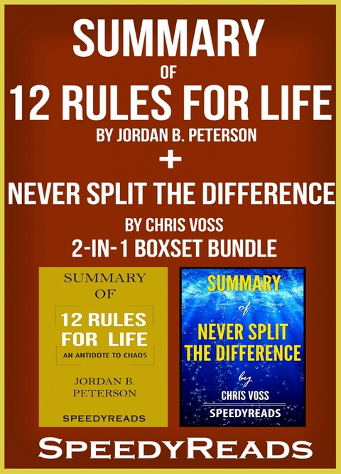 Summary of 12 Rules for Life: An Antidote to Chaos by Jordan B. Peterson + Summary of Never Split the Difference by Chris Voss 2-in-1 Boxset Bundle -  Speedy Reads