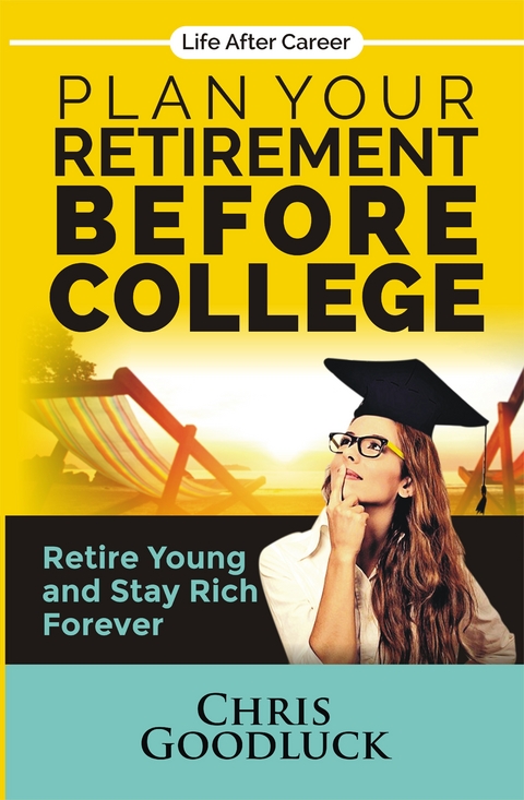 Plan Your Retirement Before College -  Chris Goodluck