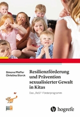 Resilienzförderung und Prävention sexualisierter Gewalt in Kitas - Simone Pfeffer, Christina Storck