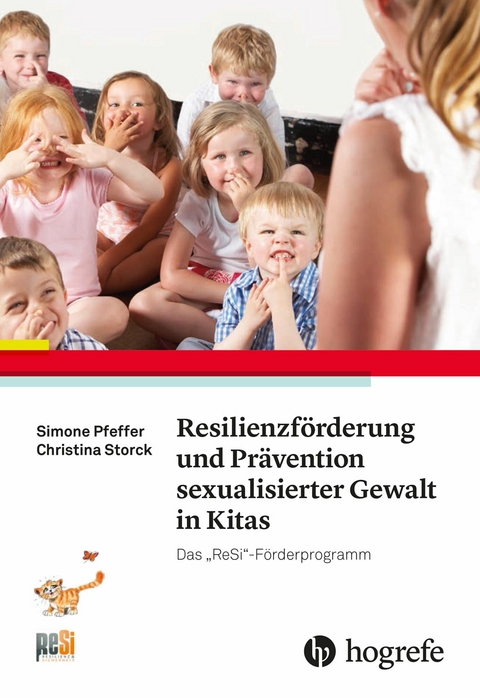 Resilienzförderung und Prävention sexualisierter Gewalt in Kitas - Simone Pfeffer, Christina Storck